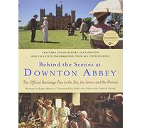 Behind the Scenes at Downton Abbey by Emma Rowley (2013-10-29)
