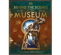 Behind the Scenes at the Museum (Copertina rigida) DK Behind the Scenes