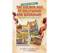 Behind the Scenes of the Golden Age of Hollywood and Broadway: The Legacy of Robert Allen