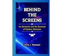 Behind The Screens: Ira Bernstein and the Business of Modern Television