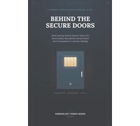 Behind the Secure Doors: What Nursing School Doesn't Teach You About Safety, Boundaries, Mental Illness and Compassion in Forensic Settings