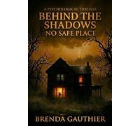 BEHIND THE SHADOWS: No Safe Place