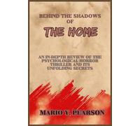 Behind the Shadows of The Home: An In-Depth Review of the Psychological Horror Thriller and Its Unfolding Secrets