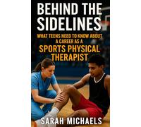 Behind the Sidelines: What Teens Need to Know About a Career as a Sports Physical Therapist