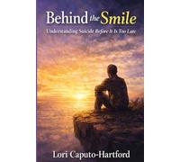 Behind the Smile: Understanding Suicide Before It's Too Late
