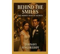 Behind the Smiles : The Hidden Mask of Secrets
