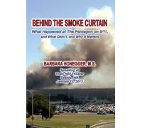 Behind The Smoke Curtain: What Happened at the Pentagon on 9/11, and What Didn't, and Why it Matters