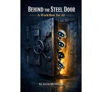 Behind the Steel Door: A Workflow for AI