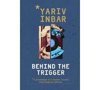 Behind The Trigger: A psychological spy novel