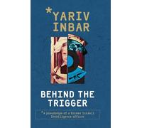 Behind The Trigger: A psychological spy novel: A psychological spy novel about two women on opposite sides of deception