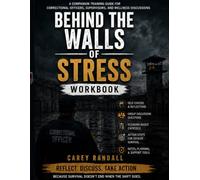Behind the Walls of Stress Workbook: A Companion Training Guide for Correctional Officers, Supervisors, and Wellness Discussions