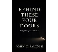 Behind These Four Doors: A Psychological Thriller