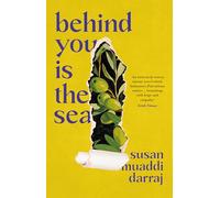 Susan Muaddi Darraj Behind You is the Sea (Tascabile)
