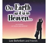 Behnken, Lee & Friends - On Earth As It Is In Heaven