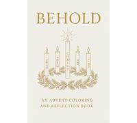 BEHOLD An Advent Coloring and Reflection Book