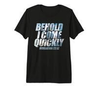 Behold I Come Quickly - Revelation 22:12 Jesus Christ Quote Maglietta Premium