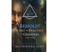Behold!: The Art and Practice of Gematria