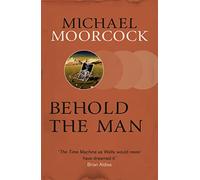 Behold The Man [Lingua Inglese]: Michael Moorcock
