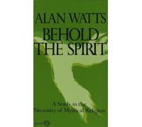 Behold the Spirit: A Study in the Necessity of Mystical Religion
