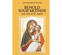 Behold Your Mother: The Life of St. Mary