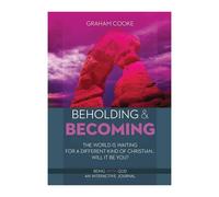 Beholding and Becoming by Cooke, Graham by Graham Cooke (2004-08-02) (Tascabile)