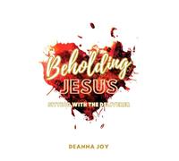 Beholding Jesus: Sitting with the Deliverer