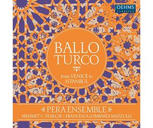 Behram Aga/ Castaldi/ Cesti/ Falconieri/ Pera - Ballo Turco