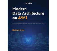 Behram Irani Modern Data Architecture on AWS (Tascabile)