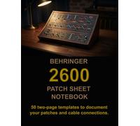 Behringer 2600 Patch Sheet Notebook: 50 Double-Page Templates for the Behringer 2600 Synthesizer - 8.5x11" Edition
