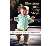 Behrman House Blessings and Baby Steps: The Spiritual Path of Parent (Tascabile)
