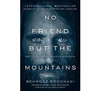 Behrouz Boochani No Friend But the Mountains (Tascabile)
