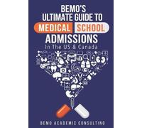 Behrouz Moemeni Bem BeMo's Ultimate Guide to Medical School Admissio (Tascabile)