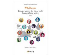 BeHuman. Donne e uomini che hanno scelto la nonviolenza attiva. Ediz. illustrata. Vol. 1