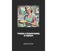 Behzad Ghorbani Principles of Husband Handling for Beginners (Tascabile)