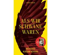 Behzad Karim Khani Als wir Schwäne waren: Roman (Copertina rigida)
