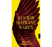 Behzad Karim Khani Als wir Schwäne waren: Roman (Tascabile)