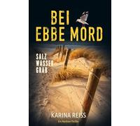 Bei Ebbe Mord - Salzwassergrab: Ein Nordsee-Thriller: Der 1. Fall für Eilers & Janssen