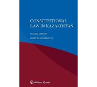 Beibit Shangirbayeva Constitutional Law in Kazakhstan (Tascabile)