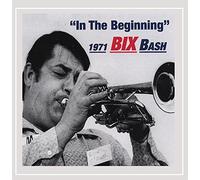 Beiderbecke Bix - Bix 1971 Bash in the Beginning