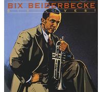 Beiderbecke,Bix - Bix Lives