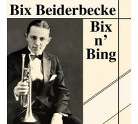 Beiderbecke,Bix - Bix 'N' Bing