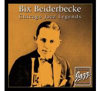 Beiderbecke,Bix - Chicago Jazz Legends
