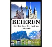 BEIEREN: Een Reis Door Het Hart van Duitsland