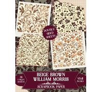 Beige Brown William Morris: Vintage Floral Patterns Perfect for Journaling, Decoupage, Mixed Media, and Card Making