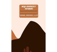 Beige Minimalist Aesthetic Notebook: Neutral Softcover Journal for Writing, School Notes & Daily Organization | 120 Lined Pages | 6” x 9” | Clean Modern Design