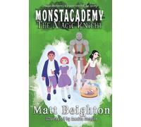 Beighton Matt The Magic Knight (Tascabile) Monstacademy