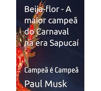 Beija-flor - A maior campeã do Carnaval na era Sapucaí: Campeão também 2025
