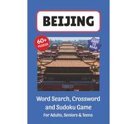Beijing Puzzle Book: Word Search, Crossword and Sudoku Game, Easy to Read Print about Beijing, Cities, History and More | 6x9 inches, 120 pages | 60 ... for Vacations, Holidays and Leisure Time