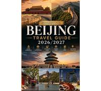 Beijing Travel Guide 2026/2027