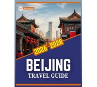 BEIJING TRAVEL GUIDE 2026 TO 2028